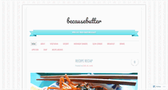 Desktop Screenshot of becausebutter.com